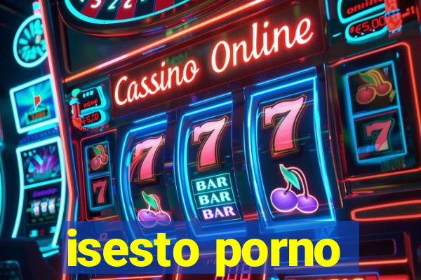 isesto porno